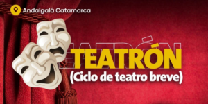 se-viene-“teatron”,-ciclo-de-teatro-breve-en-andalgala